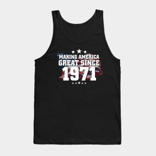 Making American Great Since 1971 Tank Top